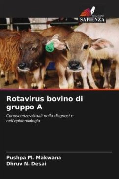 Rotavirus bovino di gruppo A - Makwana, Pushpa M.;Desai, Dhruv N.