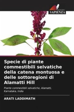 Specie di piante commestibili selvatiche della catena montuosa e delle sottoregioni di Alamatti Hill - Laddimath, Arati