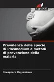 Prevalenza delle specie di Plasmodium e metodi di prevenzione della malaria