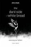 The Dark Side of White Bread