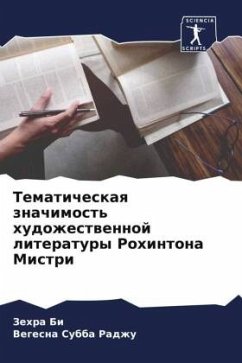 Tematicheskaq znachimost' hudozhestwennoj literatury Rohintona Mistri - Bi, Zehra;Subba Radzhu, Vegesna