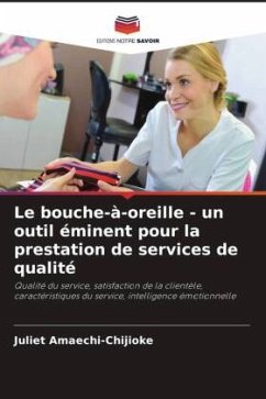 Le bouche-à-oreille - un outil éminent pour la prestation de services de qualité - Amaechi-Chijioke, Juliet