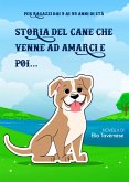 Storia del cane che venne ad amarci e poi... (eBook, ePUB)