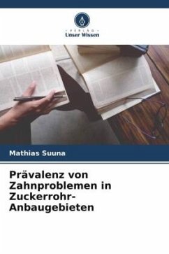 Prävalenz von Zahnproblemen in Zuckerrohr-Anbaugebieten - Suuna, Mathias