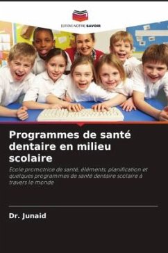 Programmes de santé dentaire en milieu scolaire - Junaid, Dr.