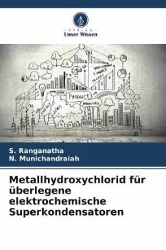 Metallhydroxychlorid für überlegene elektrochemische Superkondensatoren - Ranganatha, S.;Munichandraiah, N.