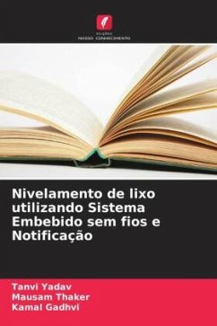 Nivelamento de lixo utilizando Sistema Embebido sem fios e Notificação - Yadav, Tanvi;Thaker, Mausam;Gadhvi, Kamal