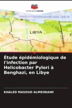 Étude épidémiologique de l'infection par Helicobacter Pylori à Benghazi, en Libye - ALMEHDAWI, KHALED MASOUD