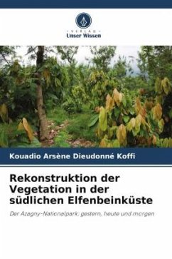Rekonstruktion der Vegetation in der südlichen Elfenbeinküste - Koffi, Kouadio Arsène Dieudonné