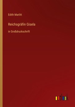 Reichsgräfin Gisela - Marlitt, Edith