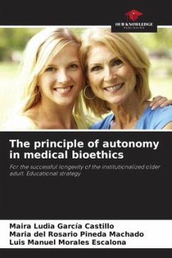 The principle of autonomy in medical bioethics - García Castillo, Maira Ludia;Pineda Machado, Maria del Rosario;Morales Escalona, Luis Manuel