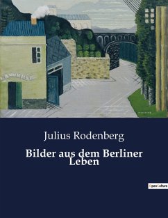 Bilder aus dem Berliner Leben - Rodenberg, Julius