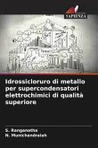 Idrossicloruro di metallo per supercondensatori elettrochimici di qualità superiore