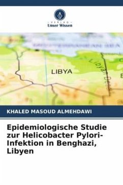 Epidemiologische Studie zur Helicobacter Pylori-Infektion in Benghazi, Libyen - ALMEHDAWI, KHALED MASOUD