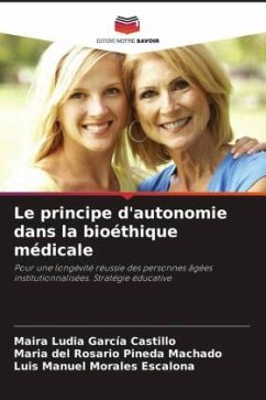 Le principe d'autonomie dans la bioéthique médicale - García Castillo, Maira Ludia;Pineda Machado, Maria del Rosario;Morales Escalona, Luis Manuel