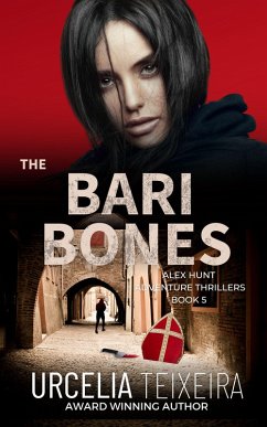 The Bari Bones (Alex Hunt Adventure Thrillers, #5) (eBook, ePUB) - Teixeira, Urcelia