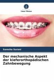 Der mechanische Aspekt der kieferorthopädischen Zahnbewegung