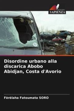 Disordine urbano alla discarica Abobo Abidjan, Costa d'Avorio - Soro, Fèrèlaha Fatoumata