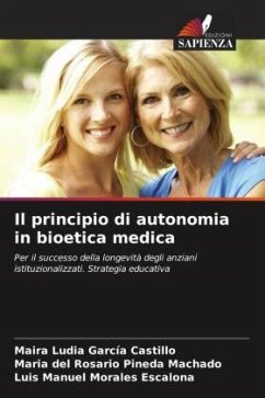 Il principio di autonomia in bioetica medica - García Castillo, Maira Ludia;Pineda Machado, Maria del Rosario;Morales Escalona, Luis Manuel