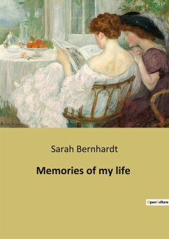 Memories of my life - Bernhardt, Sarah