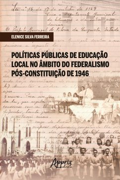 Políticas públicas de educação local no âmbito do federalismo pós-Constituição de 1946 (eBook, ePUB) - Ferreira, Elenice Silva