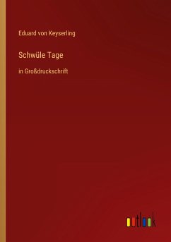 Schwüle Tage - Keyserling, Eduard Von