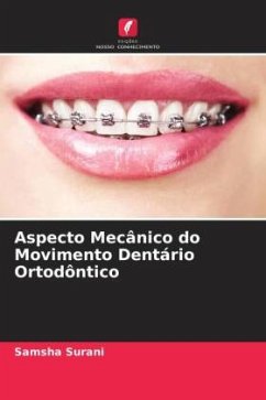 Aspecto Mecânico do Movimento Dentário Ortodôntico - Surani, Samsha