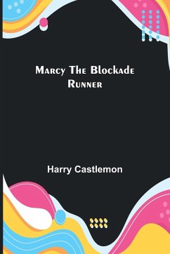 Marcy the Blockade Runner - Castlemon, Harry