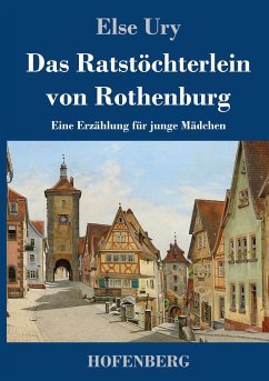 Das Ratstöchterlein von Rothenburg - Ury, Else