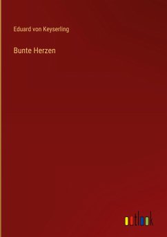 Bunte Herzen - Keyserling, Eduard Von