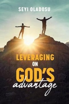 Leveraging on God's Advantage (eBook, ePUB) - Oladosu, Seyi