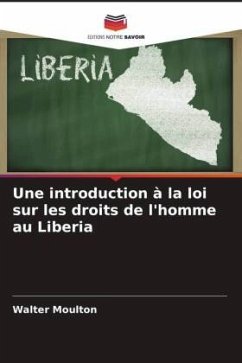 Une introduction à la loi sur les droits de l'homme au Liberia - Moulton, Walter