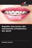 Aspetto meccanico del movimento ortodontico dei denti