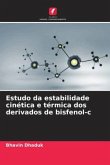 Estudo da estabilidade cinética e térmica dos derivados de bisfenol-c