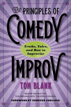 The Principles of Comedy Improv - Blank, Tom