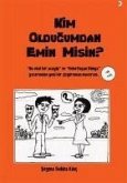 Kim Oldugumdan Emin misin