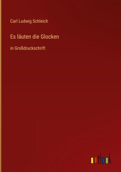 Es läuten die Glocken - Schleich, Carl Ludwig