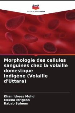 Morphologie des cellules sanguines chez la volaille domestique indigène (Volaille d'Uttara) - Mohd, Khan Idrees;Mrigesh, Meena;Saleem, Rabab