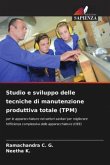 Studio e sviluppo delle tecniche di manutenzione produttiva totale (TPM)