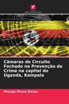 Câmaras de Circuito Fechado na Prevenção do Crime na capital do Uganda, Kampala - Moses Bwoya, Mayegu