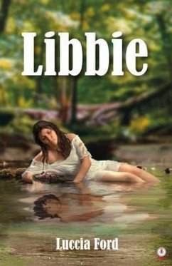 Libbie (eBook, ePUB) - Ford, Luccia