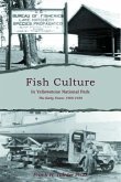 Fish Culture in Yellowstone National Park: The Early Years (eBook, ePUB) Fish Culture in Yellowstone National Park: The Early Years (eBook, ePUB)