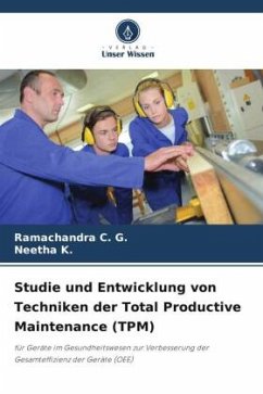 Studie und Entwicklung von Techniken der Total Productive Maintenance (TPM) - C. G., Ramachandra;K., Neetha