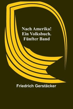 Cover Nach Amerika! Ein Volksbuch. Fünfter Band