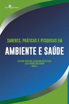 Saberes, práticas e pesquisas em ambiente e saúde (eBook, ePUB) - Reckziegel, Juliana Cristina Lessmann; Kanan, Lilia Aparecida