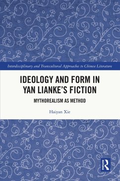 Ideology and Form in Yan Lianke's Fiction (eBook, PDF) - Xie, Haiyan