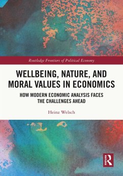 Wellbeing, Nature, and Moral Values in Economics (eBook, PDF) - Welsch, Heinz