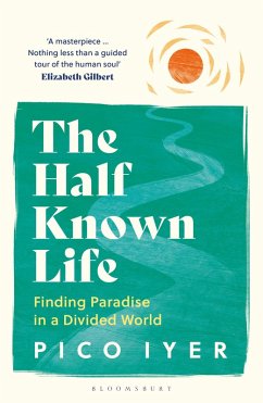The Half Known Life (eBook, ePUB) - Iyer, Pico