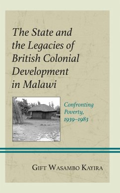 The State and the Legacies of British Colonial Development in Malawi (eBook, ePUB) - Kayira, Gift Wasambo