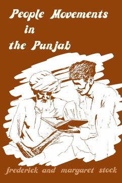People Movements in the Punjab (eBook, ePUB) - Stock, Frederick; Stock, Margaret